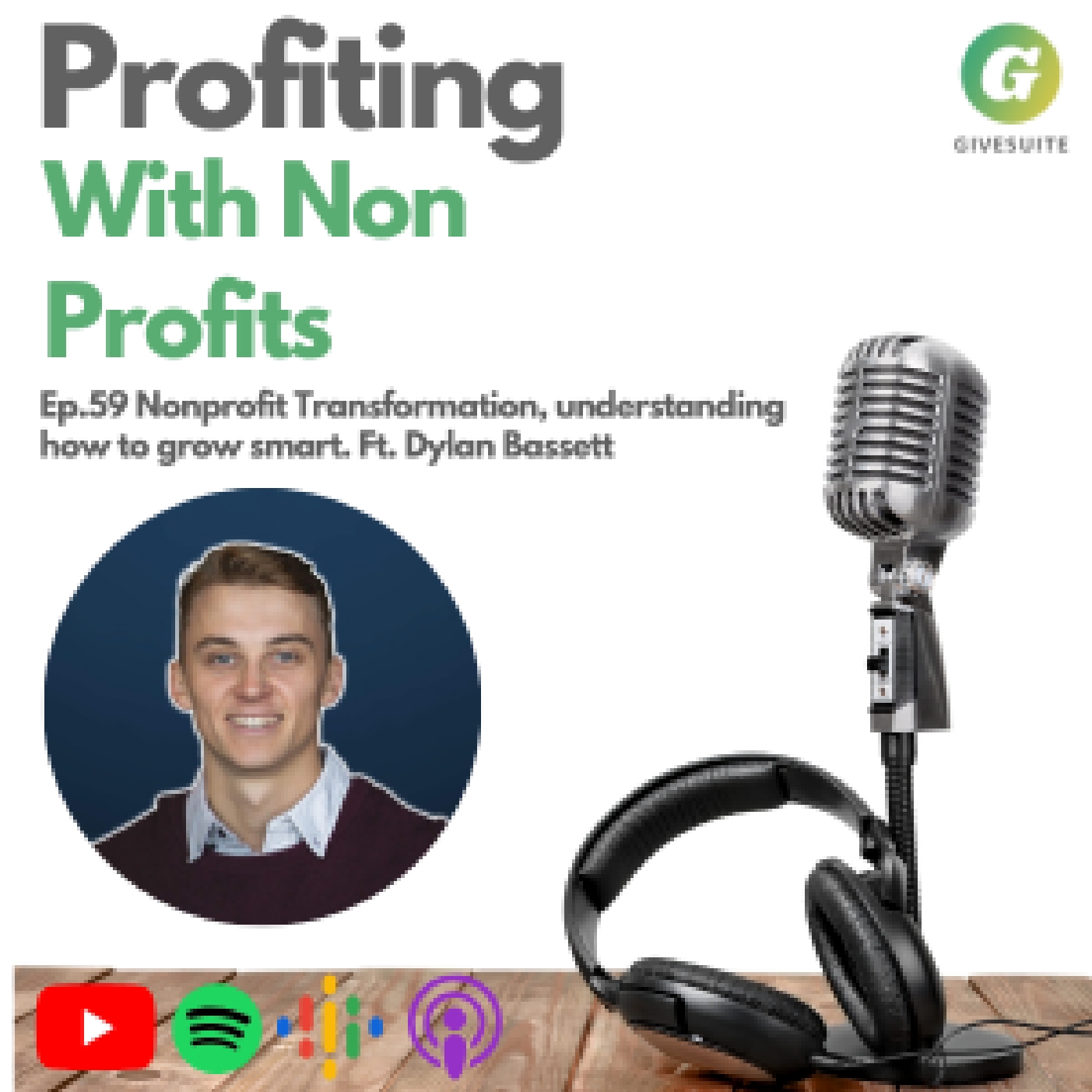 Ep. 59 How To Transform Your Nonprofit and Set Yourself Up For Growth | Ft. Dylan Bassett
