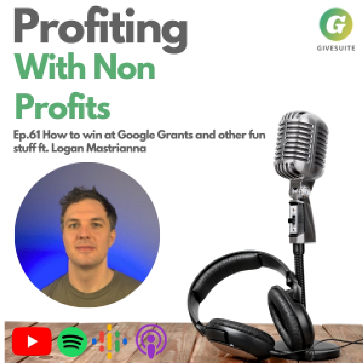 Ep. 61 How to win at Google Grants in 2025 and other fun stuff Ft. Logan Mastrianna