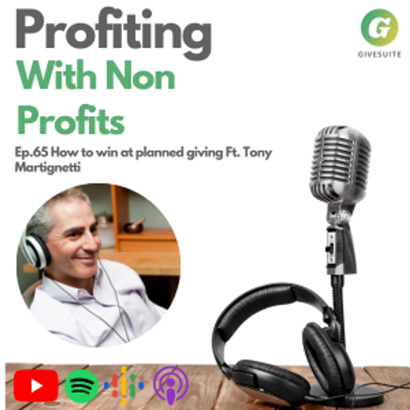 Ep. 65 How to win at Planned Giving Ft. Tony Martignetti