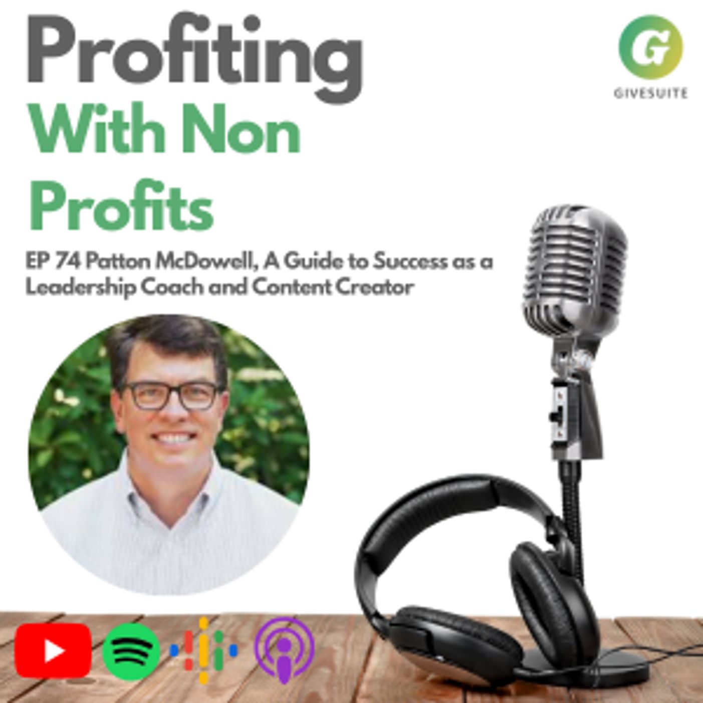 Ep. 74 Patton McDowell, A Guide to Success as a Leadership Coach and Content Creator