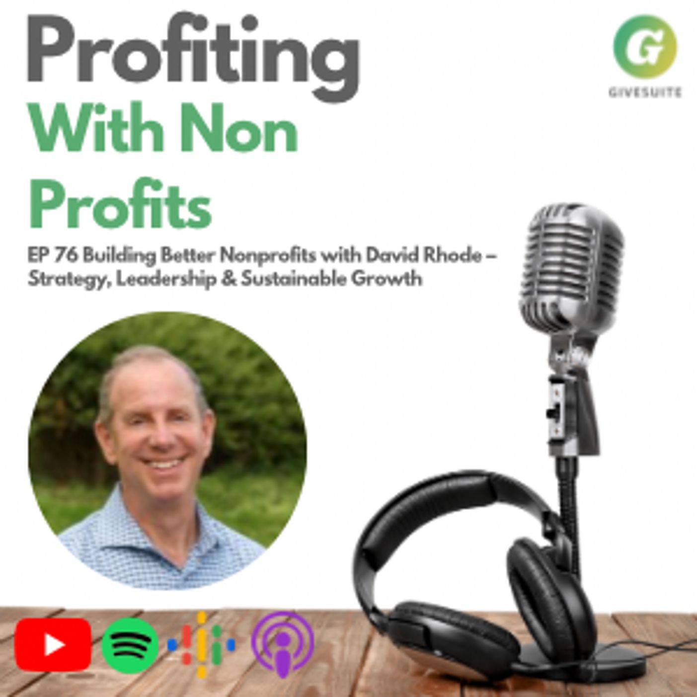 Ep. 76 Building Better Nonprofits with David Rhode – Strategy, Leadership & Sustainable Growth