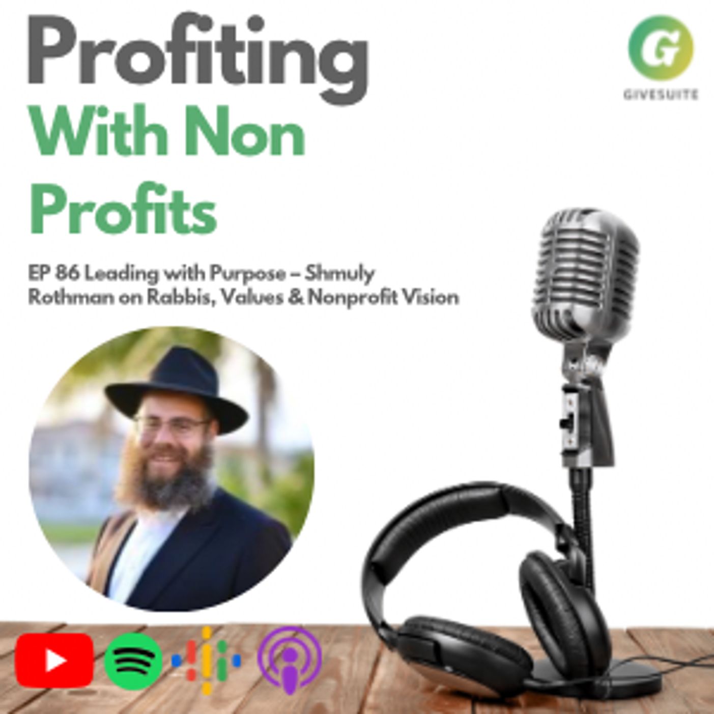Ep. 86 Leading with Purpose – Shmuly Rothman on Rabbis, Values & Nonprofit Vision