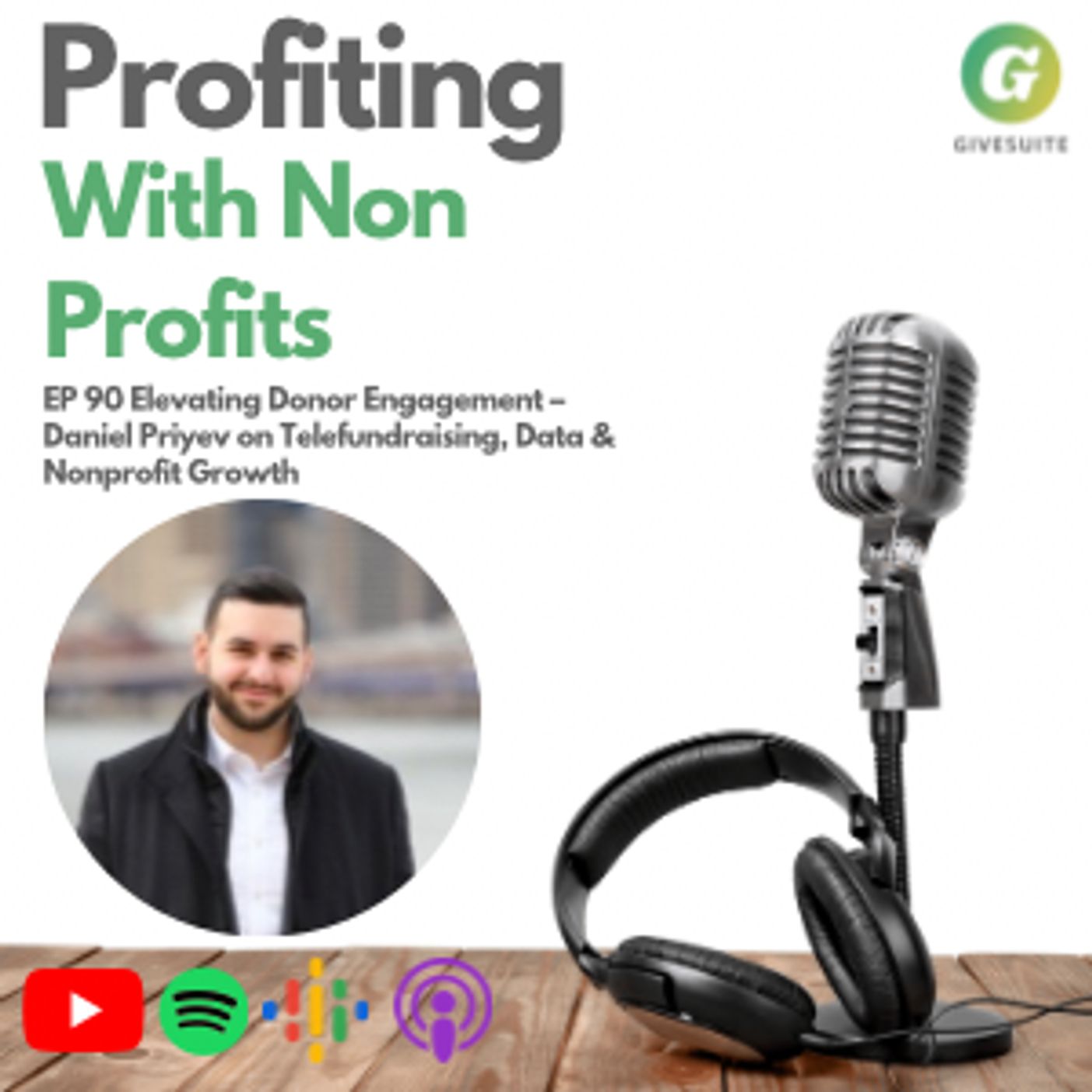 Ep. 90 Elevating Donor Engagement – Daniel Priyev on Telefundraising, Data & Nonprofit Growth