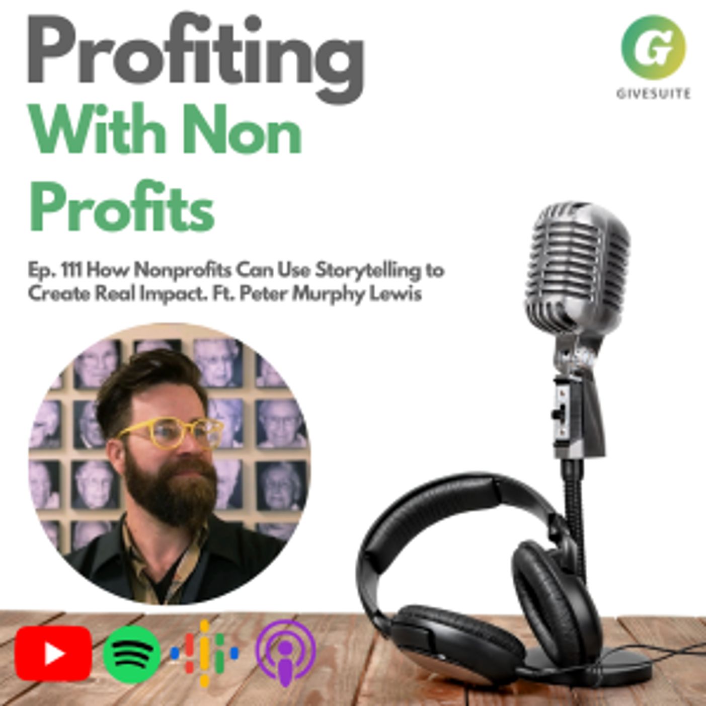 Ep. 111 Can Use Storytelling to Create Real Impact. Ft. Peter Murphy Lewis