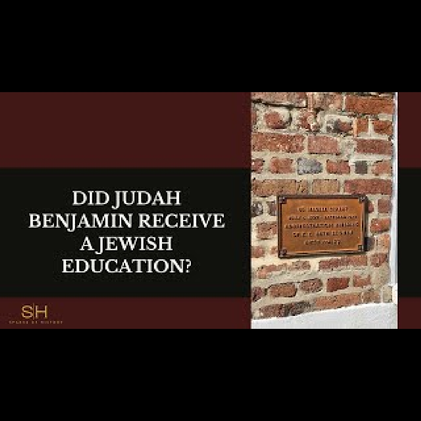 Judah Benjamin #3 -  Did Benjamin receive a Jewish Education?