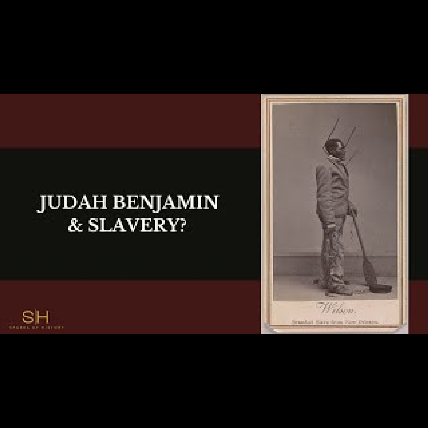Judah Benjamin #7 -  Judah Benjamin and Slavery?
