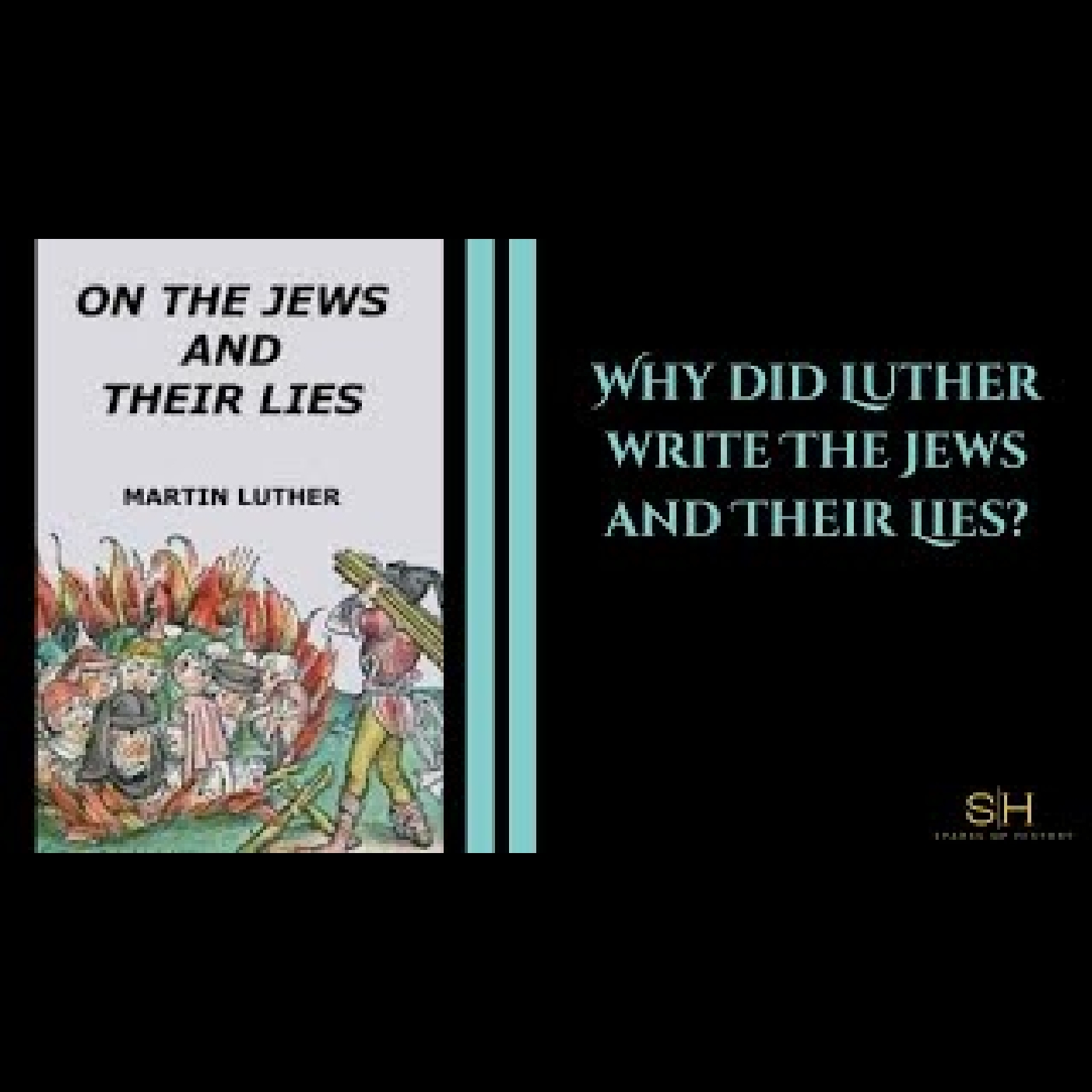 Luther's Jews #2 - A Journey Into Anti-Semitism - Jews and their Lies