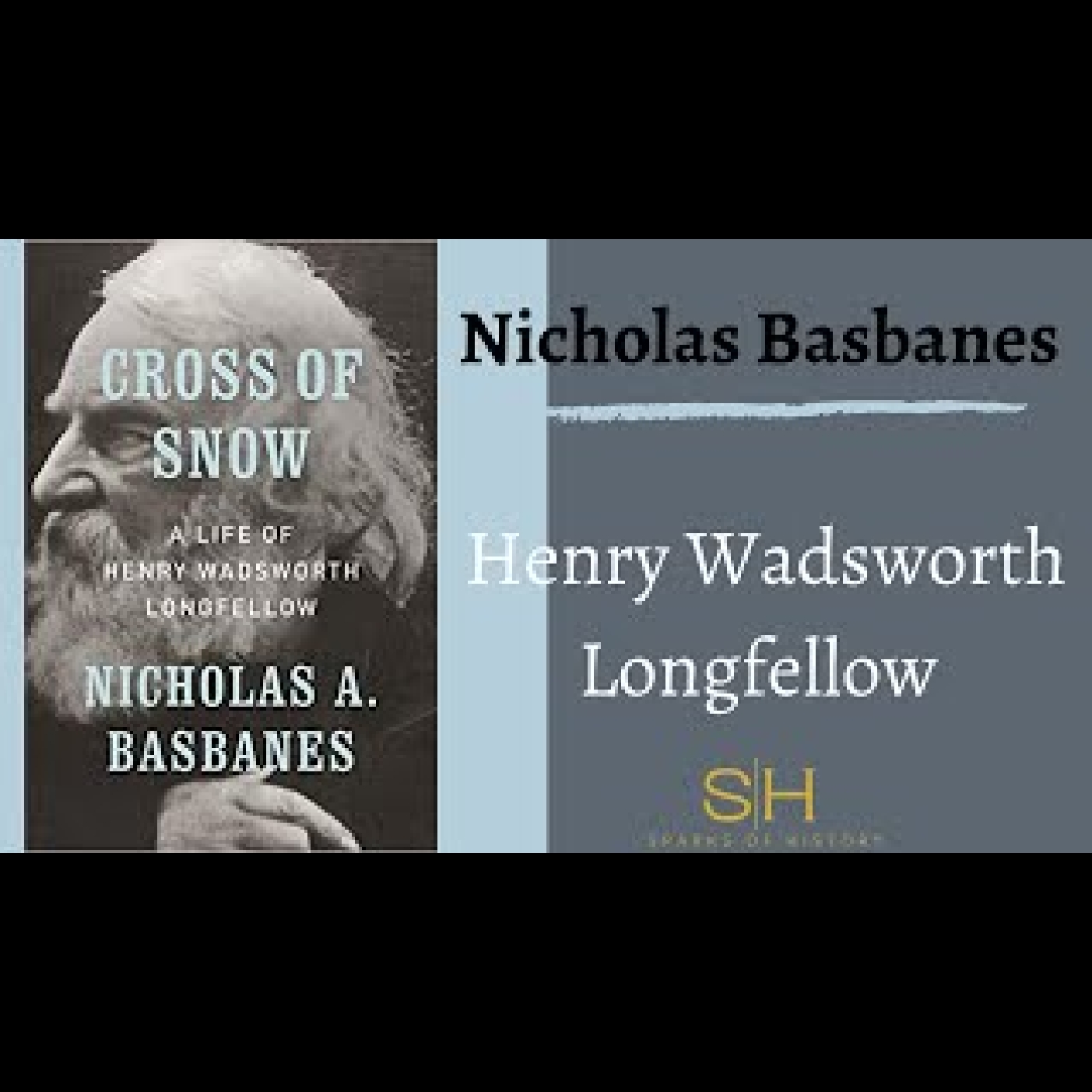 Henry Wadsworth Longfellow #1- Nicholas Basbanes - Cross of Snow