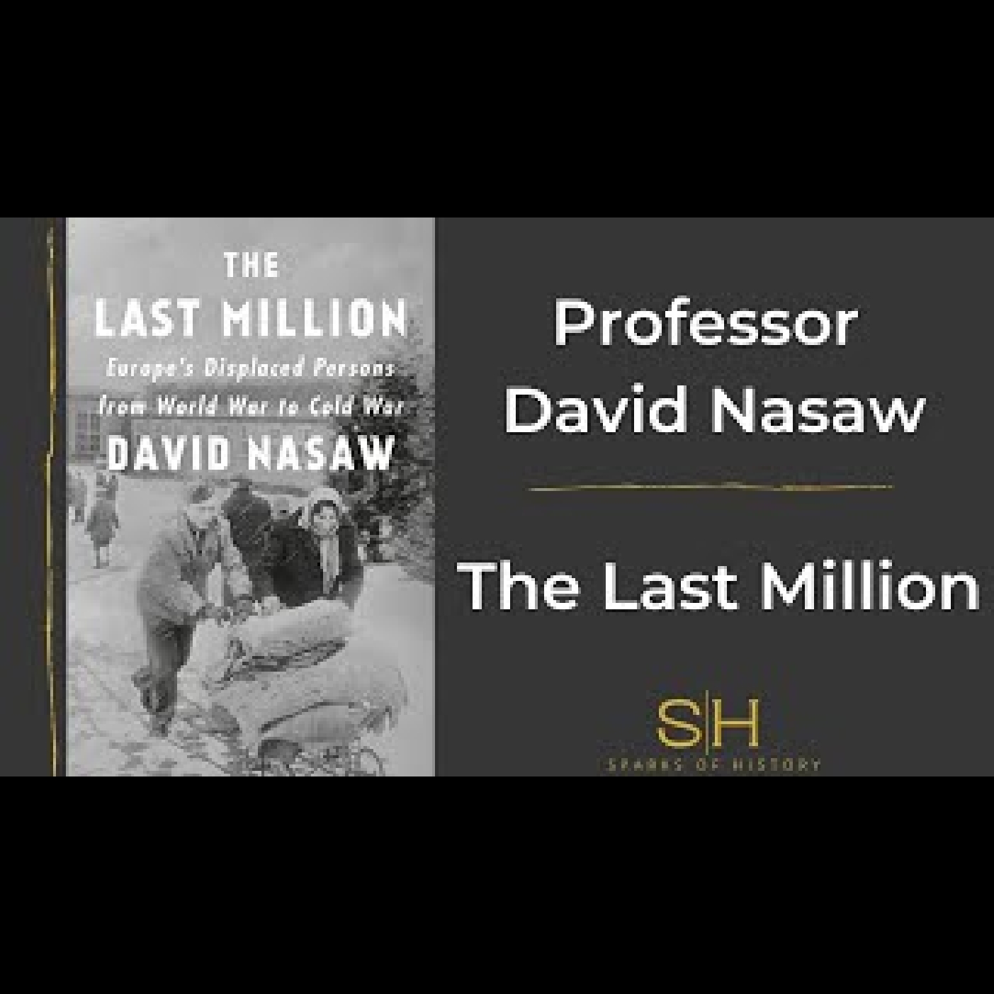 The Last Million #1 - Professor David Nasaw - Holocaust Refugees