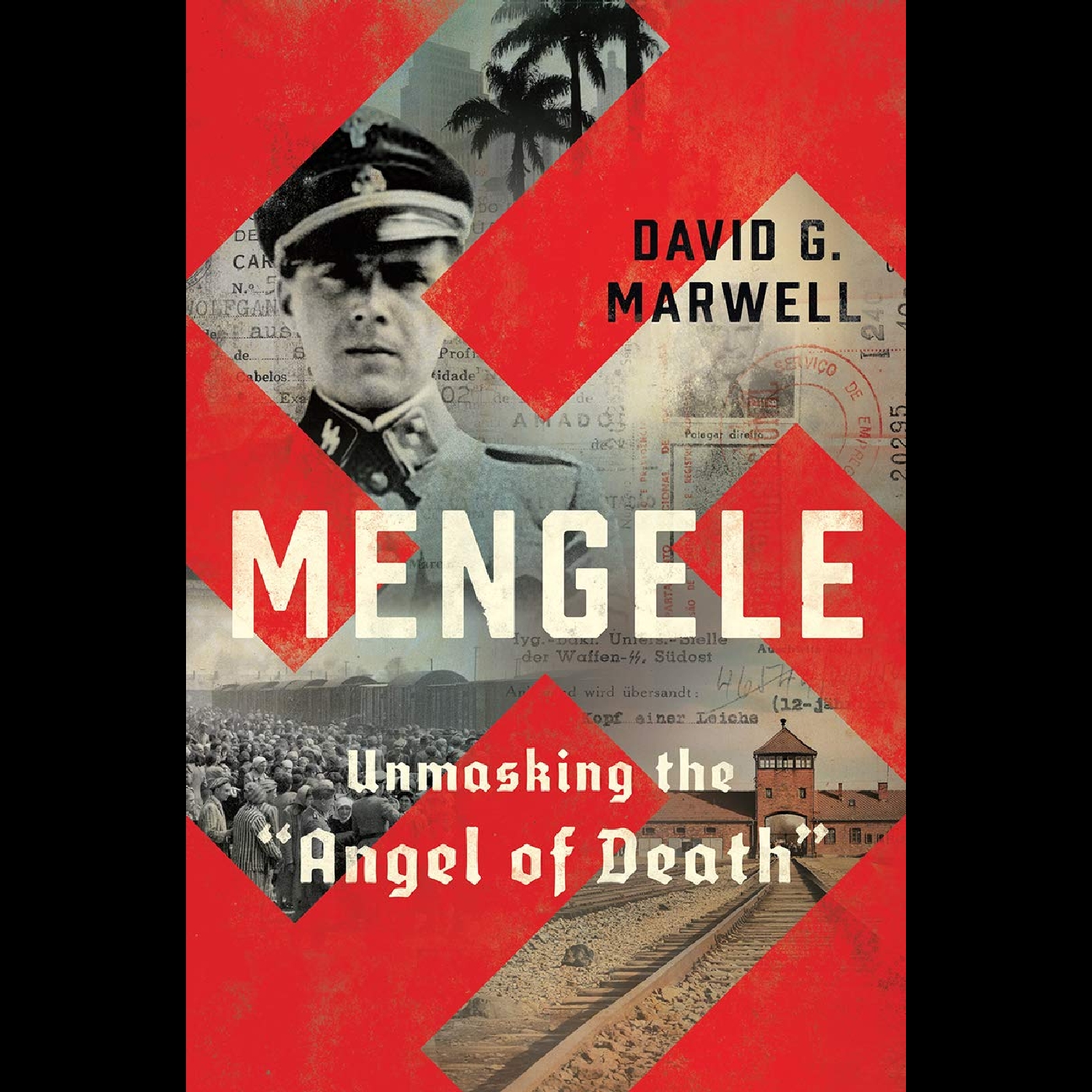 Mengele, Unmasking the Angel of Death #1 - David Marwell