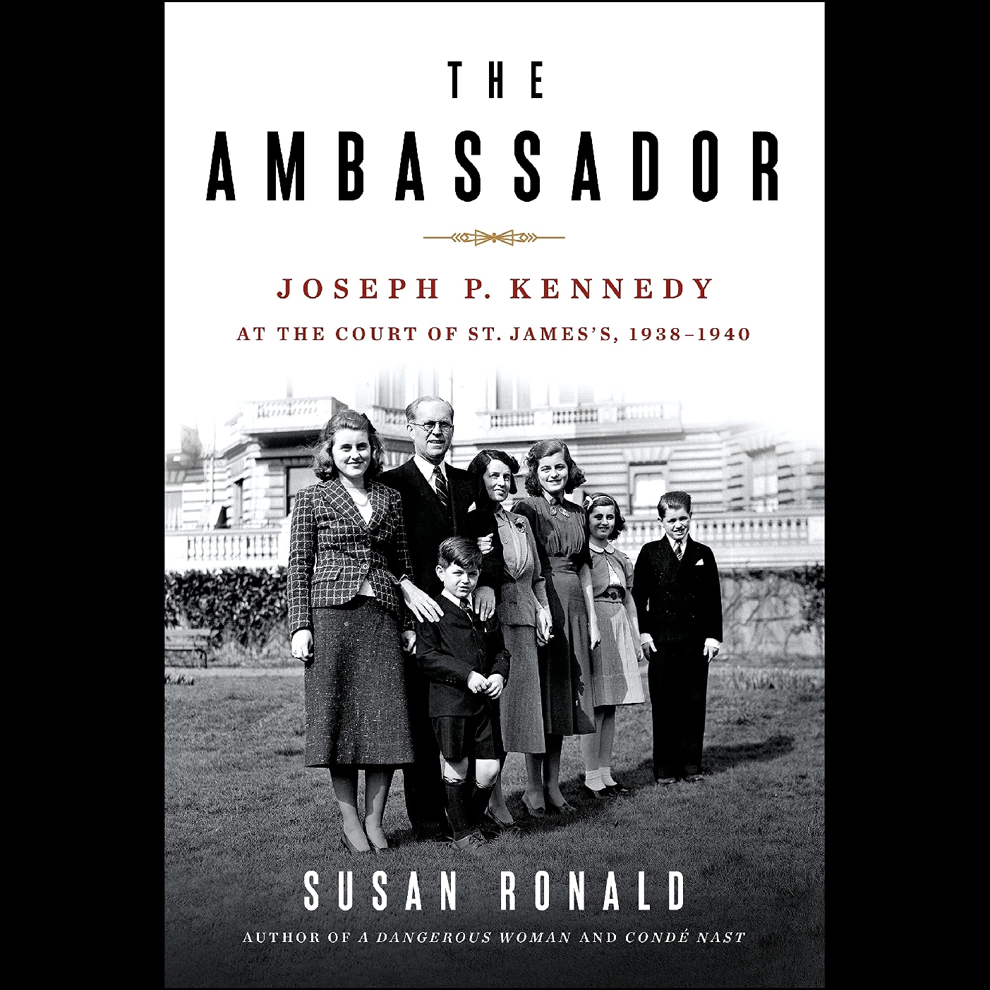 Joseph Kennedy #1 - The Ambassador - Susan Ronald