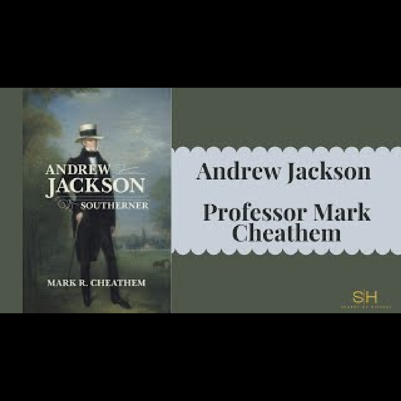 Andrew Jackson #1 - Professor Mark Cheathem