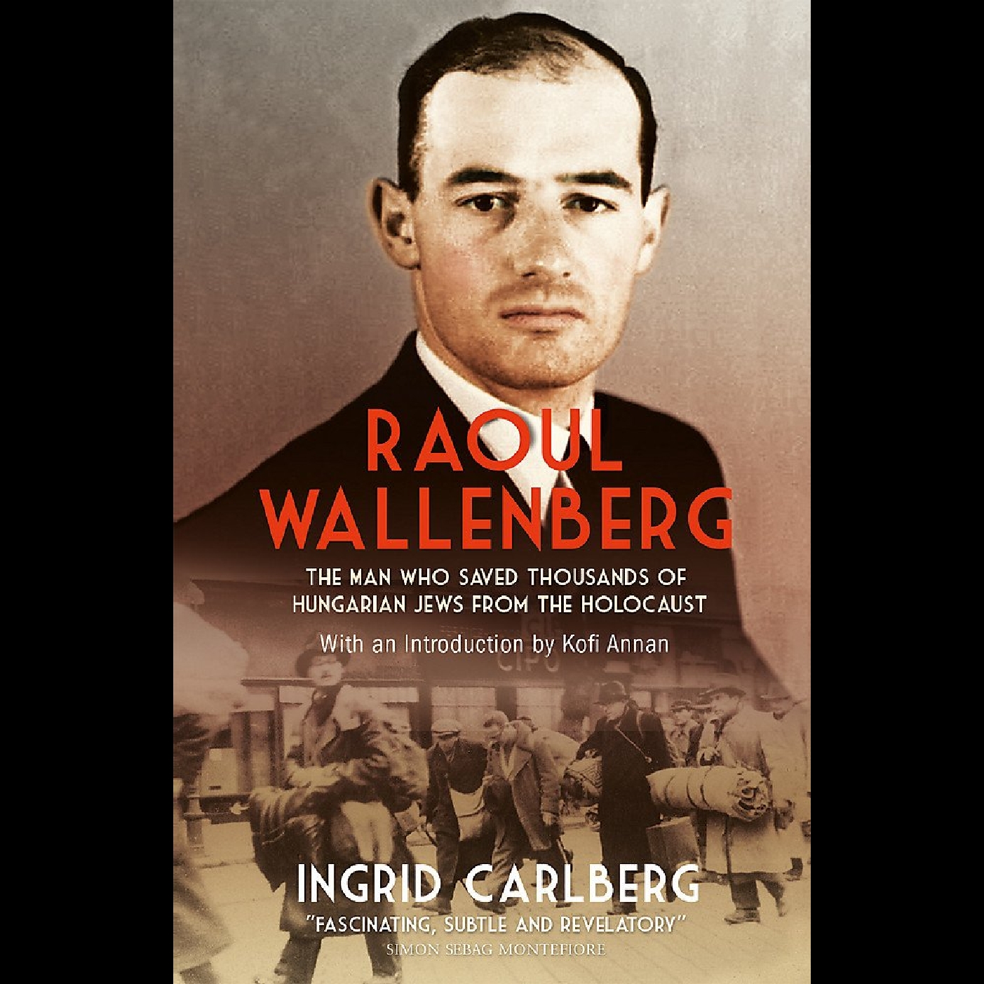 Raoul Wallenberg #1 - The Man Who Saved Thousands of Hungarian Jews