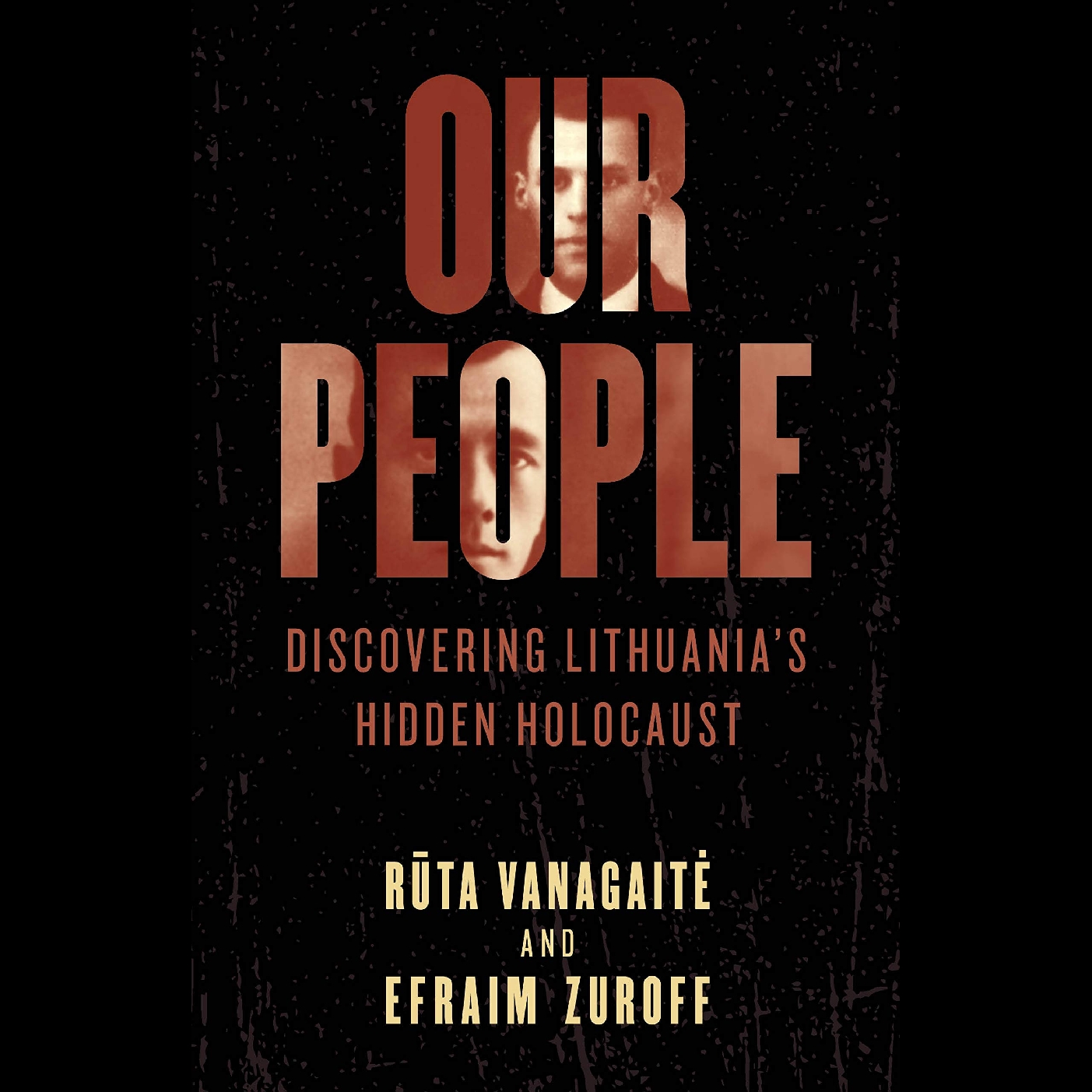 Our People - Discovering Lithuania's Hidden Holocaust - Dr. Efraim Zuroff