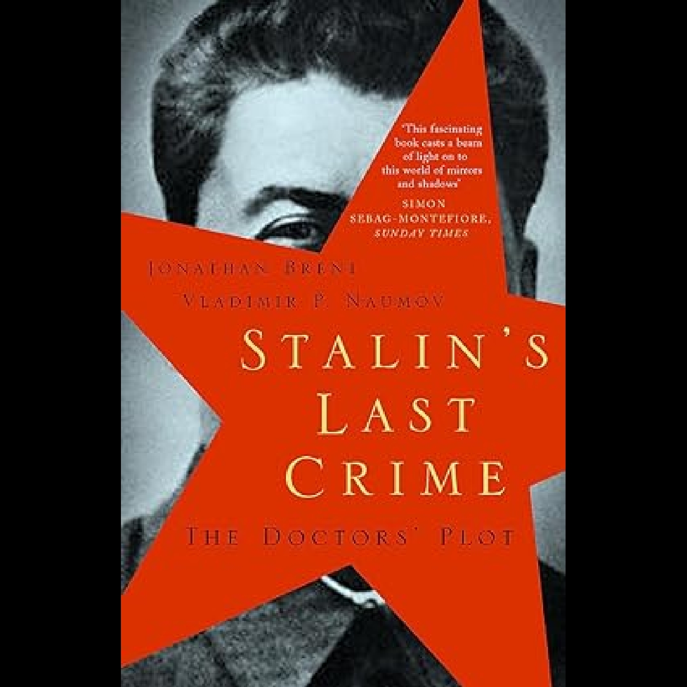 Stalin's Last Crime - The Doctors' Plot - Professor Jonathan Brent