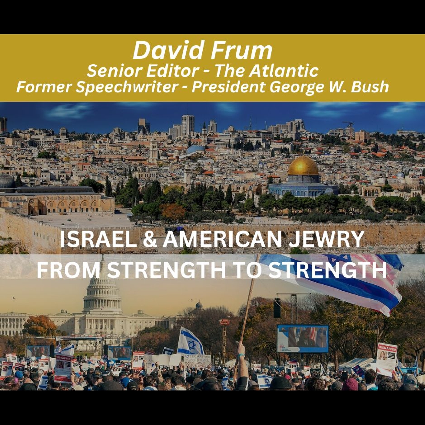 From Strength to Strength - David Frum - Former Speechwriter for President George W. Bush
