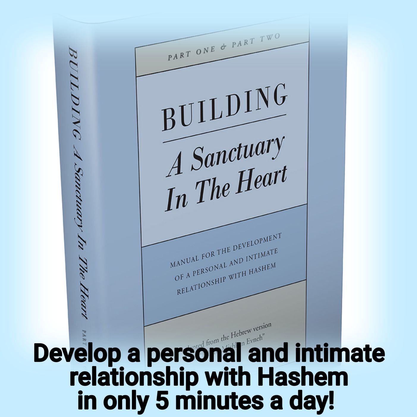BILVAVI #240 "Connecting to The Essence of Hashem"