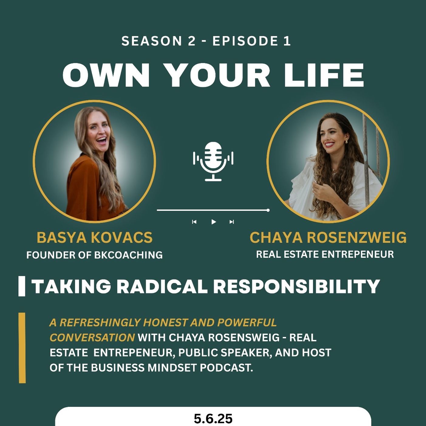 OWN YOUR LIFE - taking radical responsibility: real talk with Chaya Rosensweig