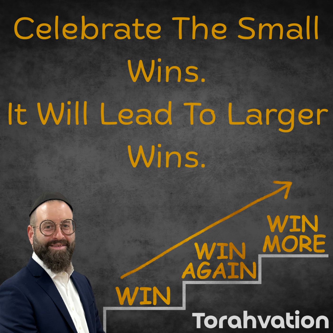Celebrate The Small Wins. It Will Lead To Larger Wins.
