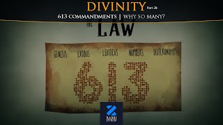 Divinity Part 28: 613 commandments- Why So Many?