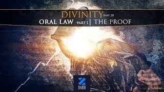 Divinity Part 20: The Oral Law Part 1- The Proof
