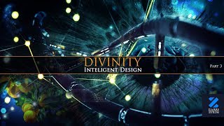 Divinity Part 3: Intelligent Design