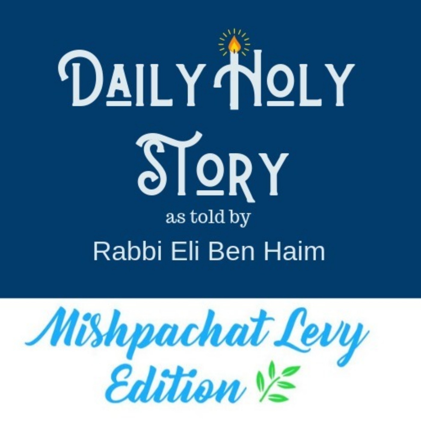 Daily Holy Story by Rabbi Eli Ben Haim