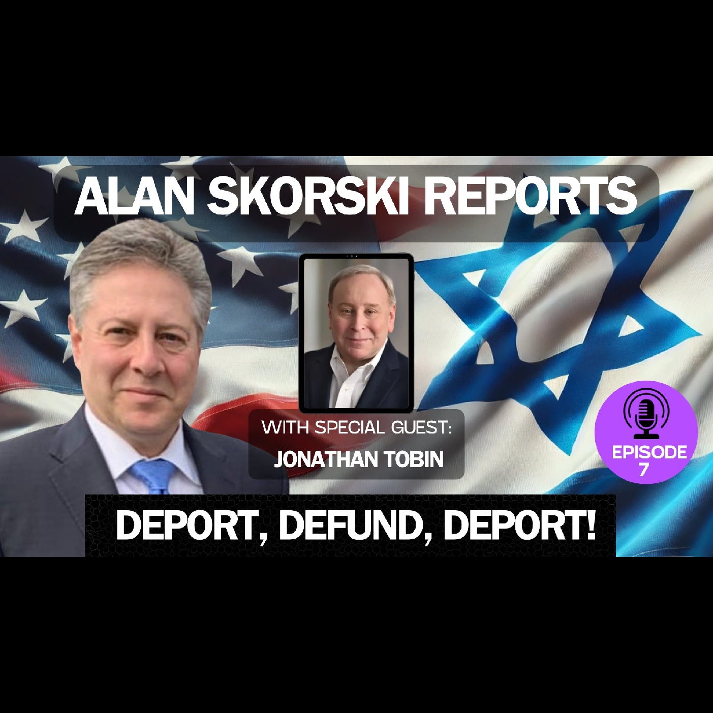EP 7 Interview with JNS Senior Editor In Chief Jonathan Tobin: President Trump's Commitment To Deport Foreign Students With Ties To Hamas/Terrorism