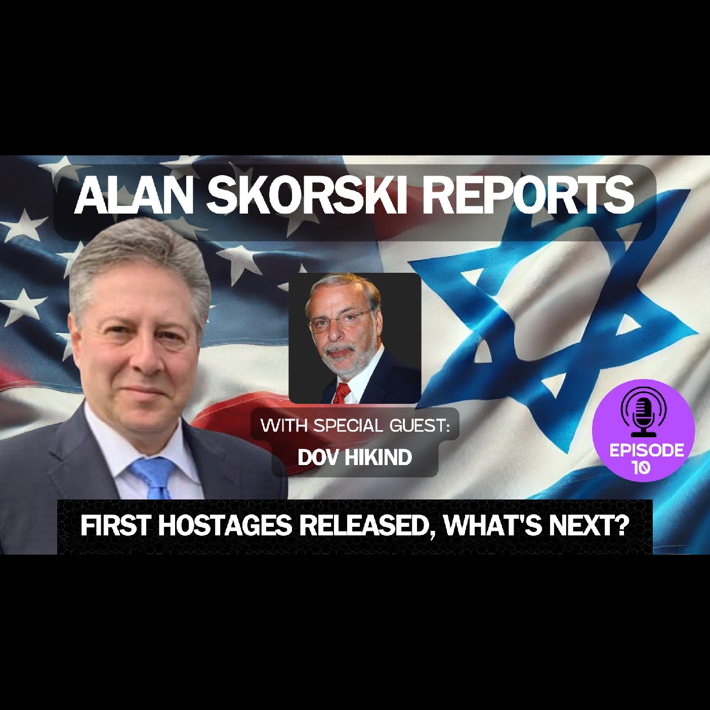 EP 10 Interview With Dov Hikind: The First Hostages Have Been Released, But At What Cost? Has Hamas Won?