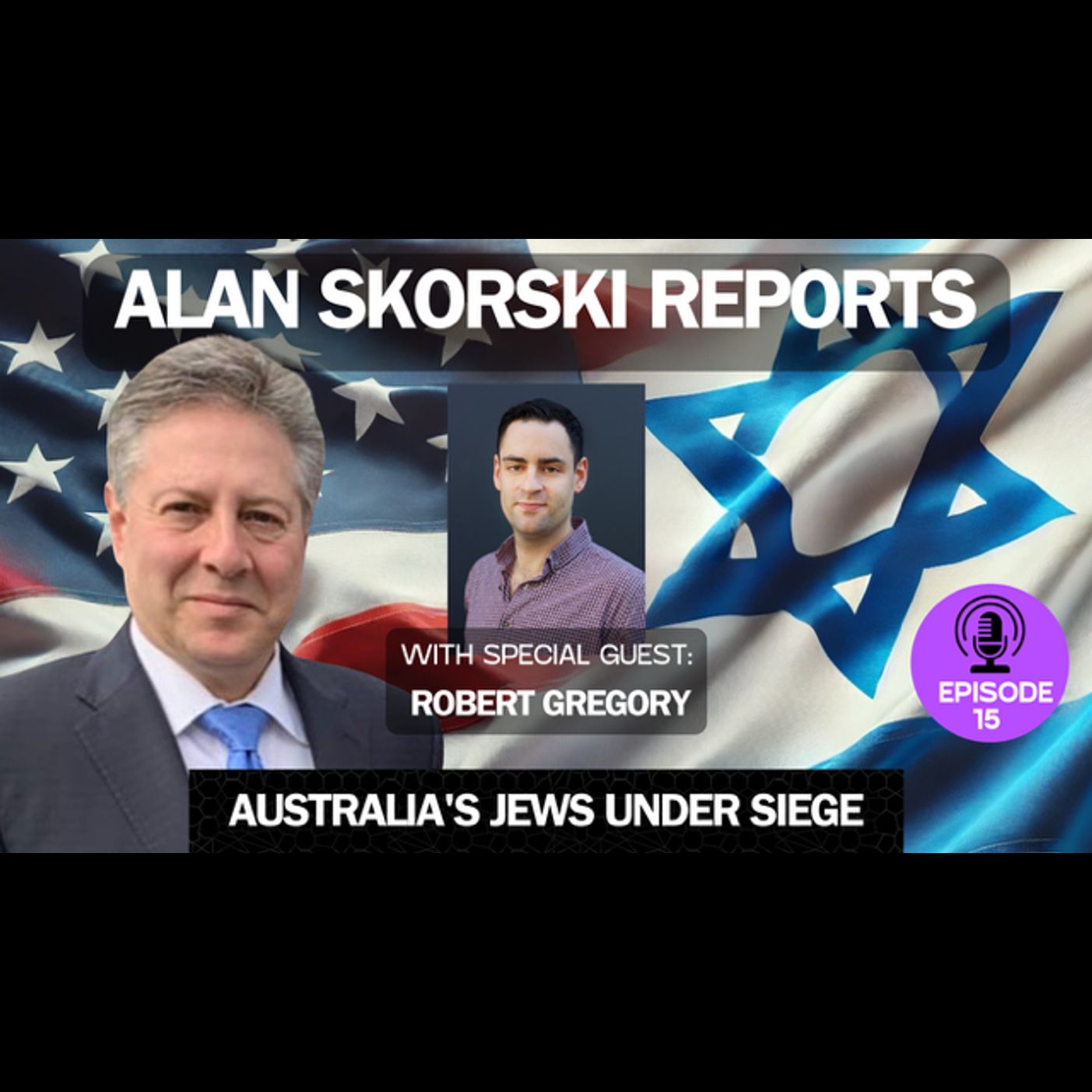 EP 15 Interview With Robert Gregory, CEO Of Australian Jewish Association: Australia's Jewish Community Living In Fear As Government Has abandoned Them