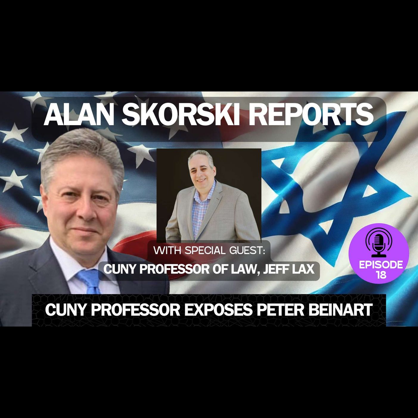EP 18 With CUNY Law Professor Jeff Lax: Exposing Peter Beinart for refusing to call Hamas a "Terrorist Group."