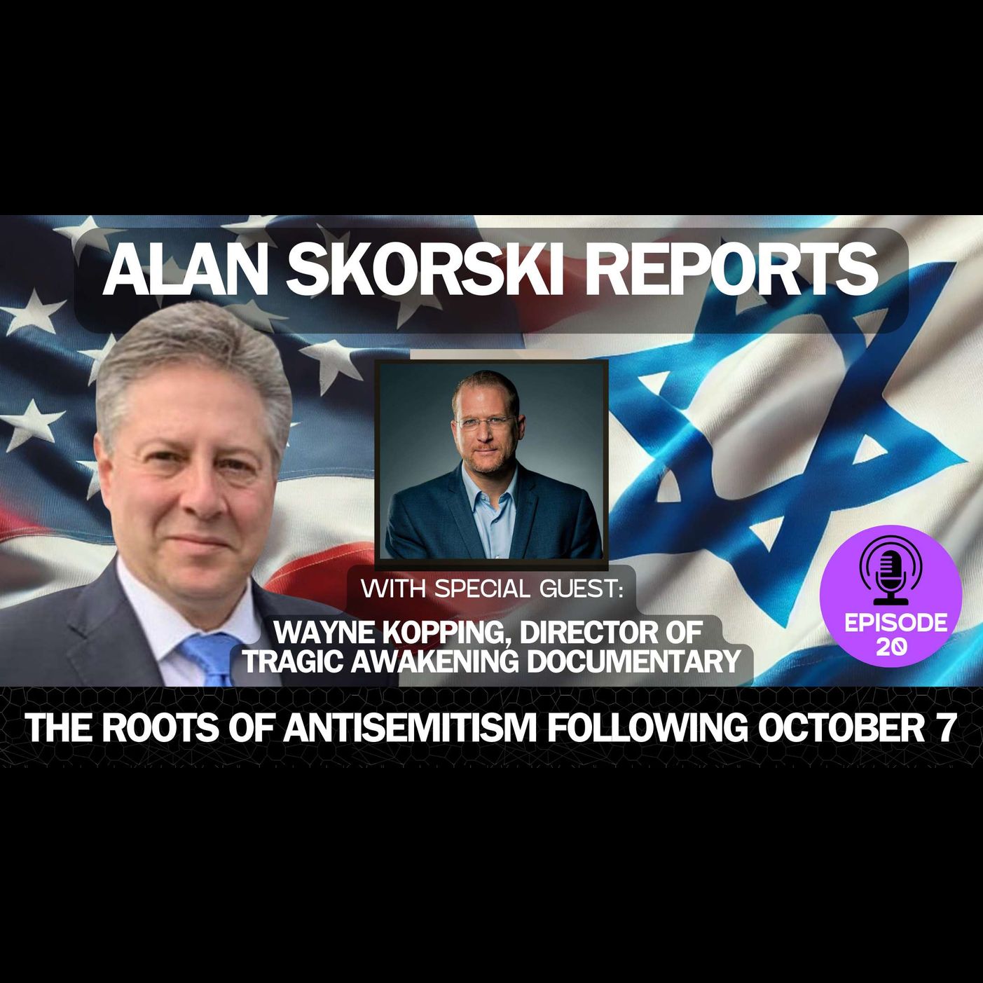 EP 20 With Film Director Wayne Kopping: How Hamas Supporters Adopted the Roots of Antisemitism From the Nazis After October 7