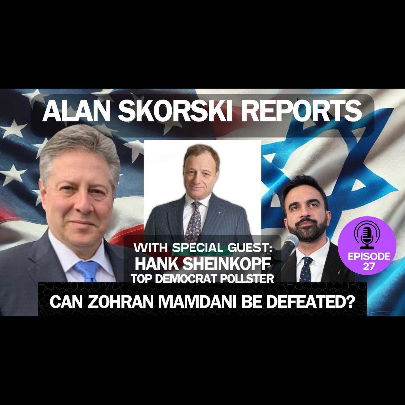 EP 27 Democratic Pollster Hank Sheinkopf, Will NYC Jewish Democrats Vote For Their Own Demise? How To Defeat Zohran Mamdani