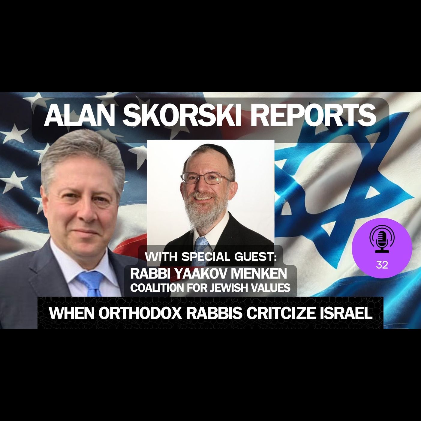 EP 32 With Rabbi Menken, Coalition for Jewish Values Responds To "Orthodox" activists Criticism of IDF in Gaza