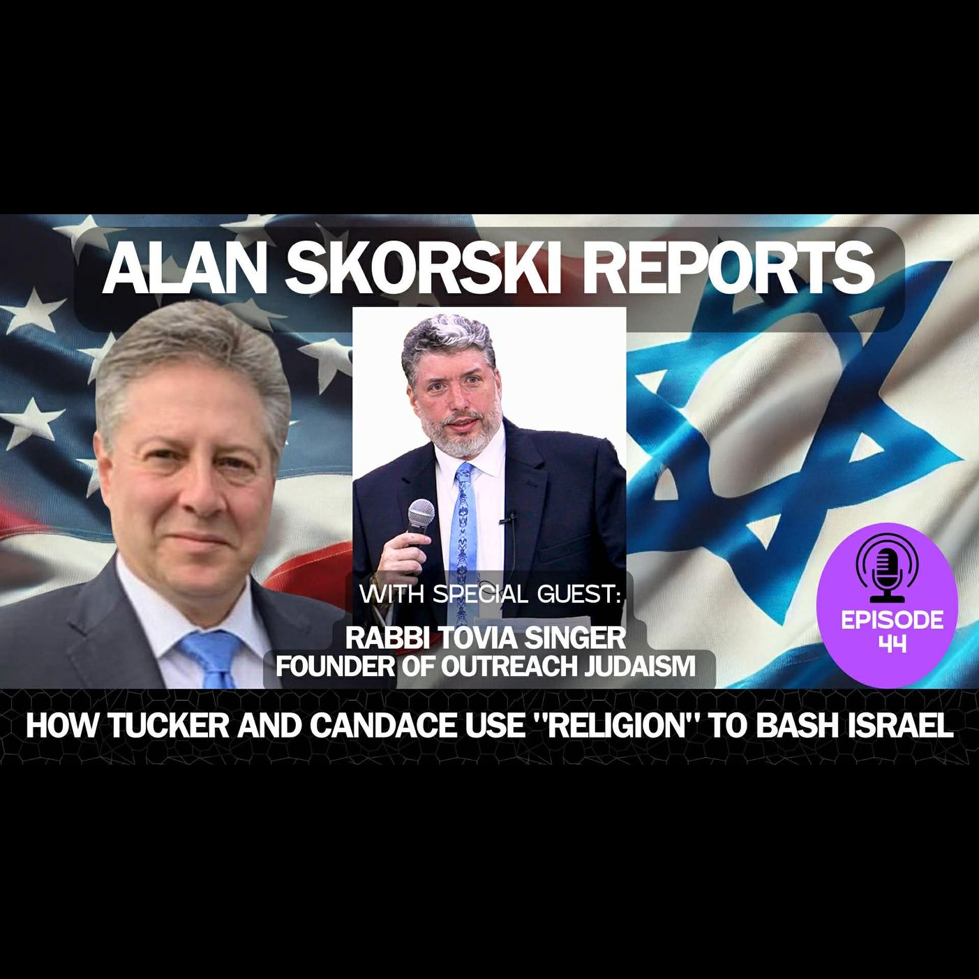 EP 44  Exposing Tucker and Candace for Blaspheming Religious Texts to Slander Israel and Jews: Tovia Singer