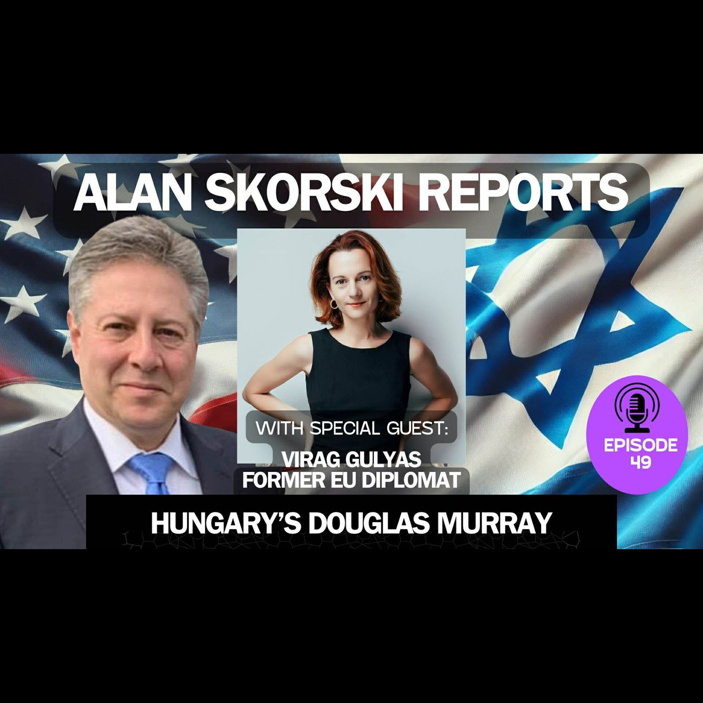 EP 49  Raised In Hungarian Antisemitism, To Becoming A Staunch Supporter of The Jewish People: Virag Gulyas