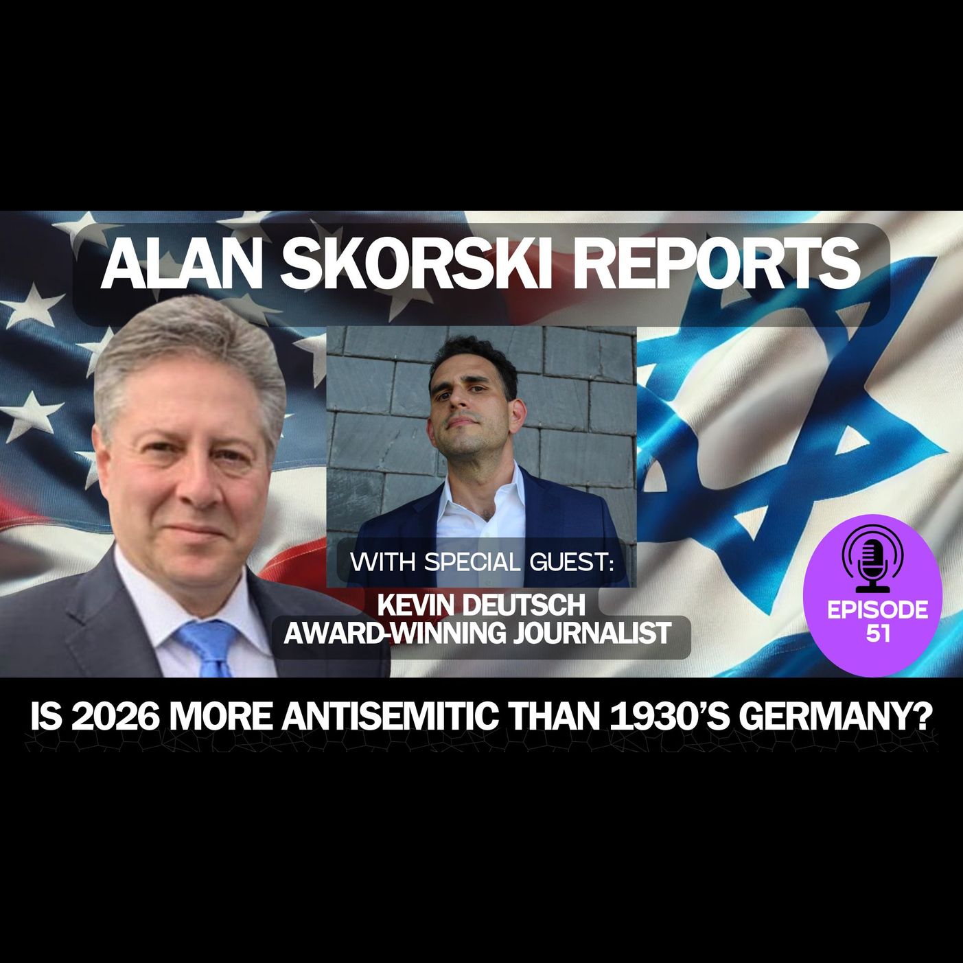 EP 51  How The Right/Left Is Making 2026 More Antisemitic Than 1930's Germany: Journalist Kevin Deutsch
