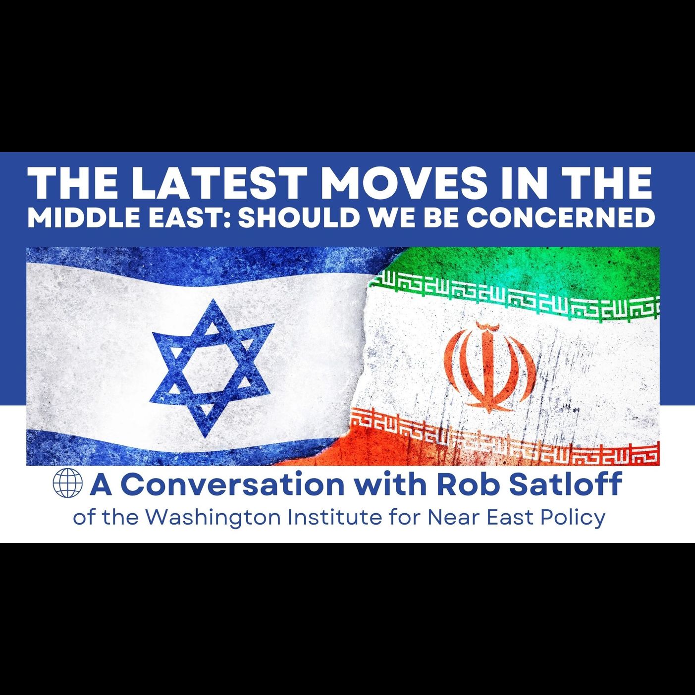 Behind the Headlines: The Latest Moves in the Middle East, Should we be Concerned?