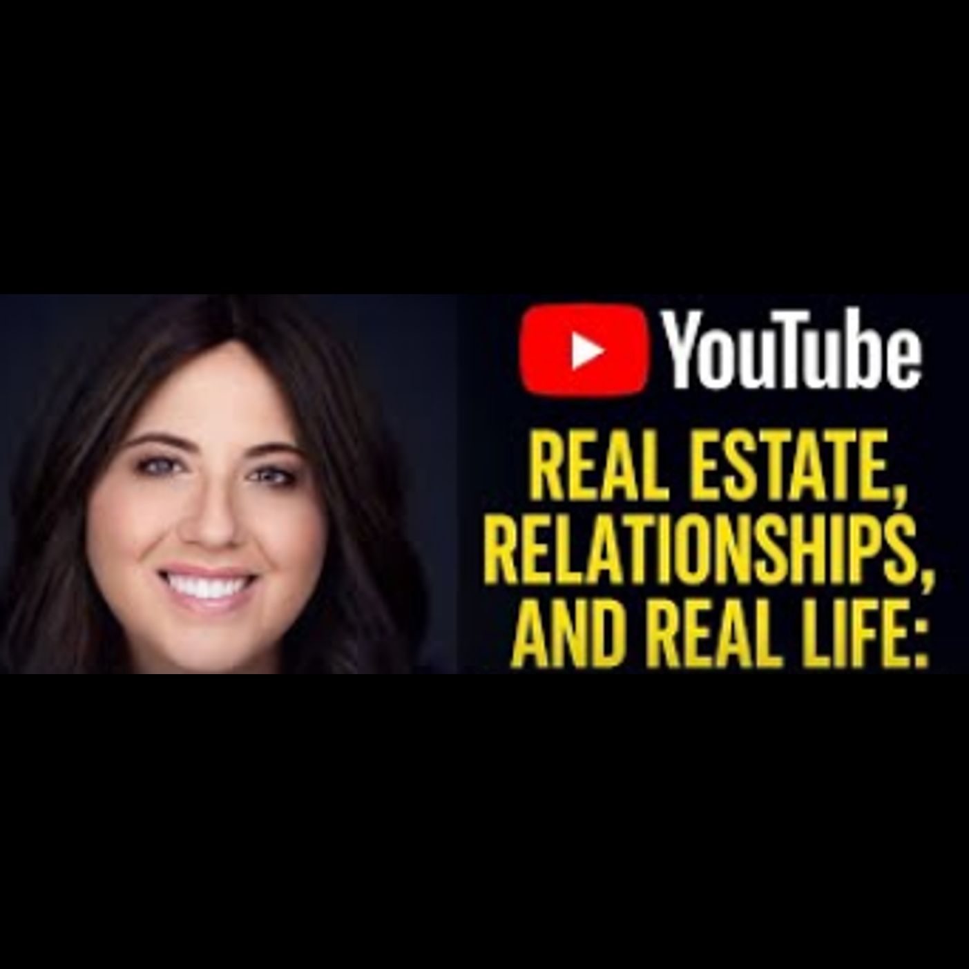 Real Estate, Relationships, and Real Life