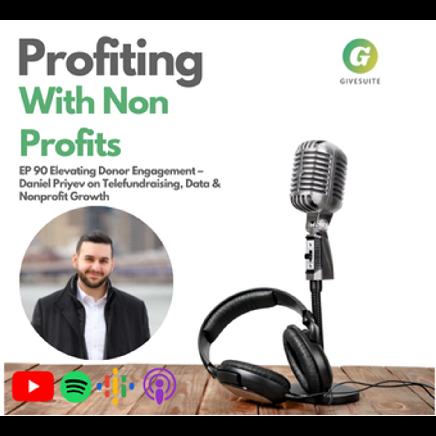 Ep. 90 Elevating Donor Engagement – Daniel Priyev on Telefundraising, Data & Nonprofit Growth