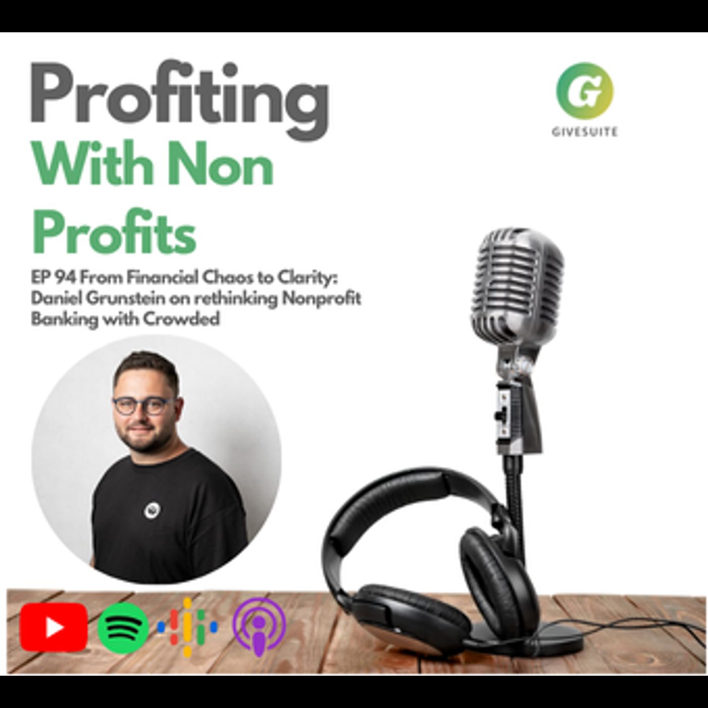 Ep. 94 From Financial Chaos to Clarity: Daniel Grunstein on rethinking Nonprofit Banking with Crowded