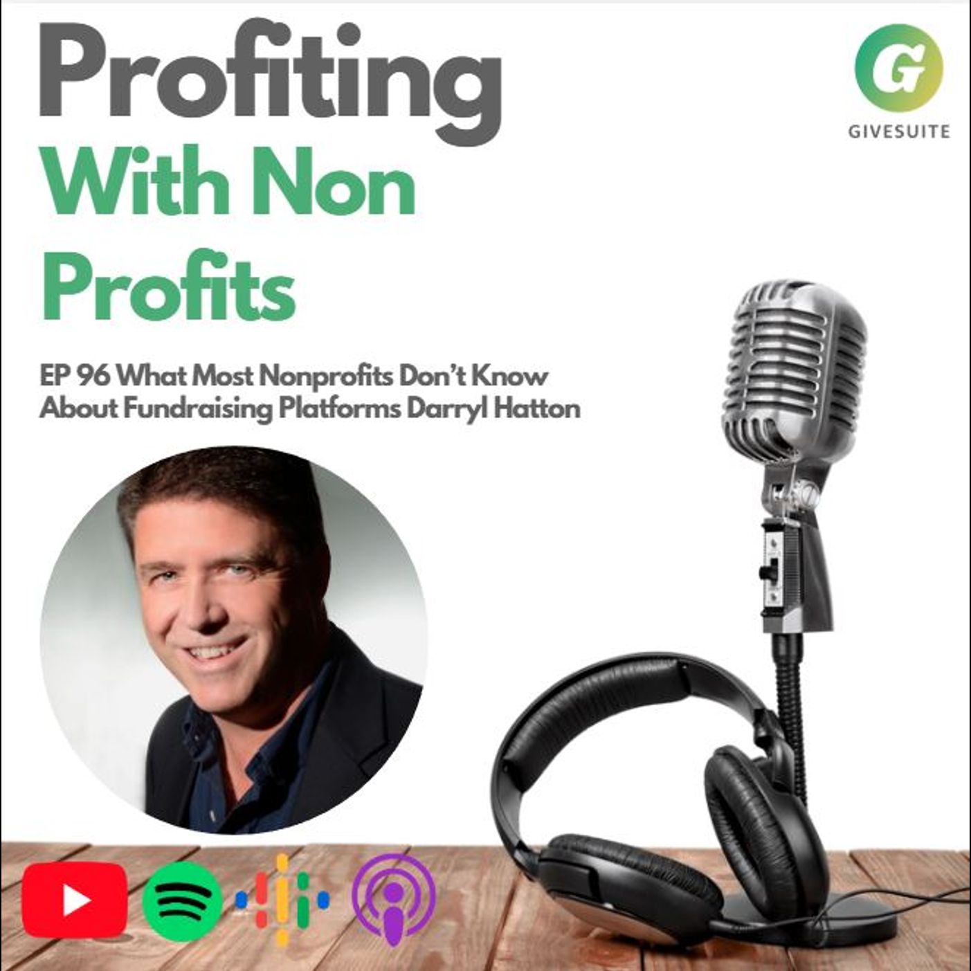 Ep. 96 What Most Nonprofits Don’t Know About Fundraising Platforms - Darryl Hatton