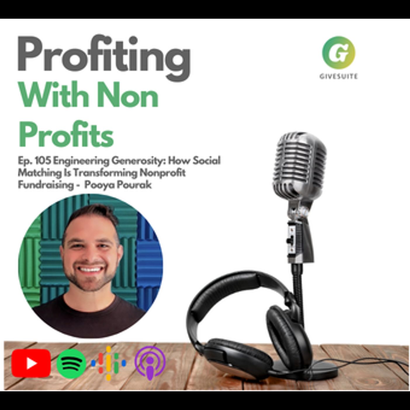 Ep. 105 Engineering Generosity: How Social Matching Is Transforming Nonprofit Fundraising -  Pooya Pourak