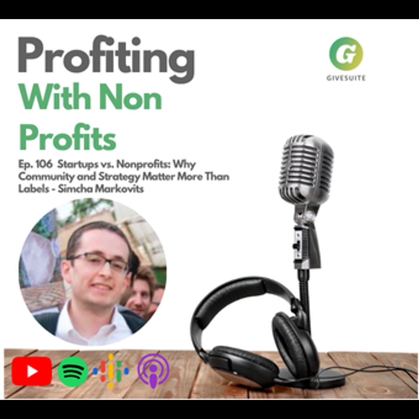 Ep. 106 Startups vs. Nonprofits: Why Community and Strategy Matter More Than Labels - Simcha Markovits