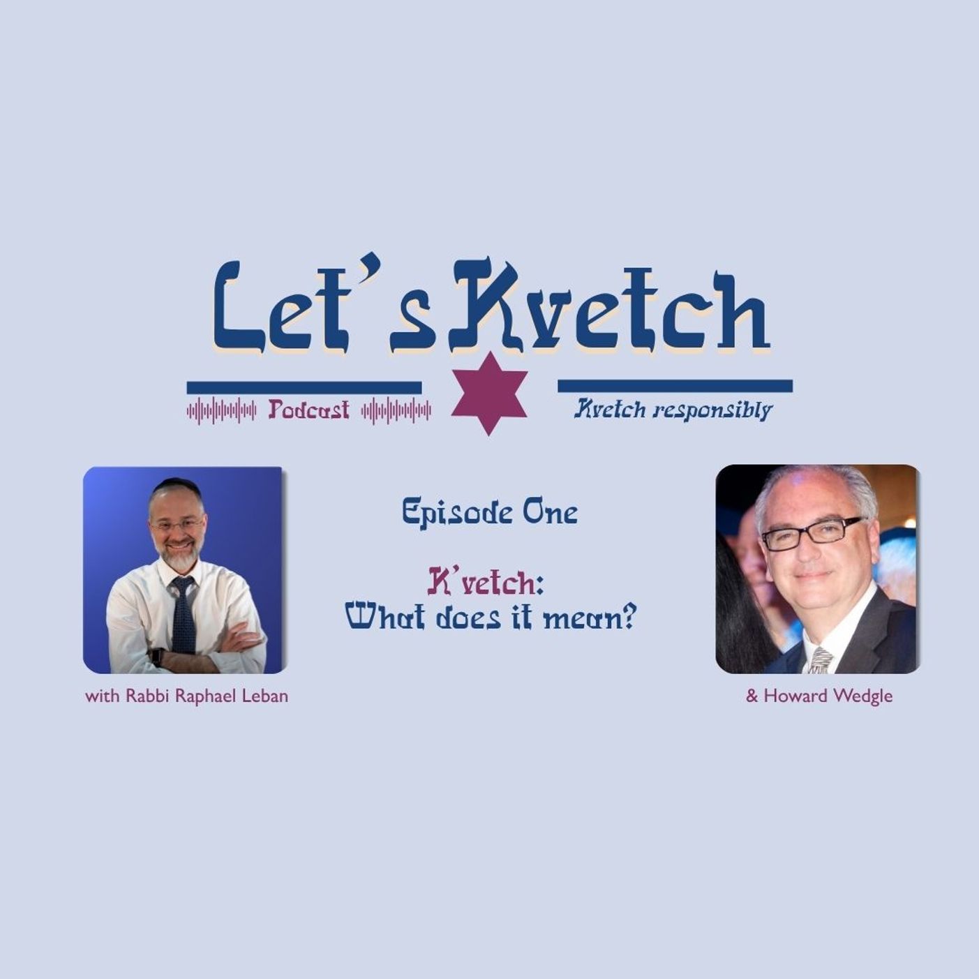 Let's Kvetch: Episode One: Kvetch, what does it mean?