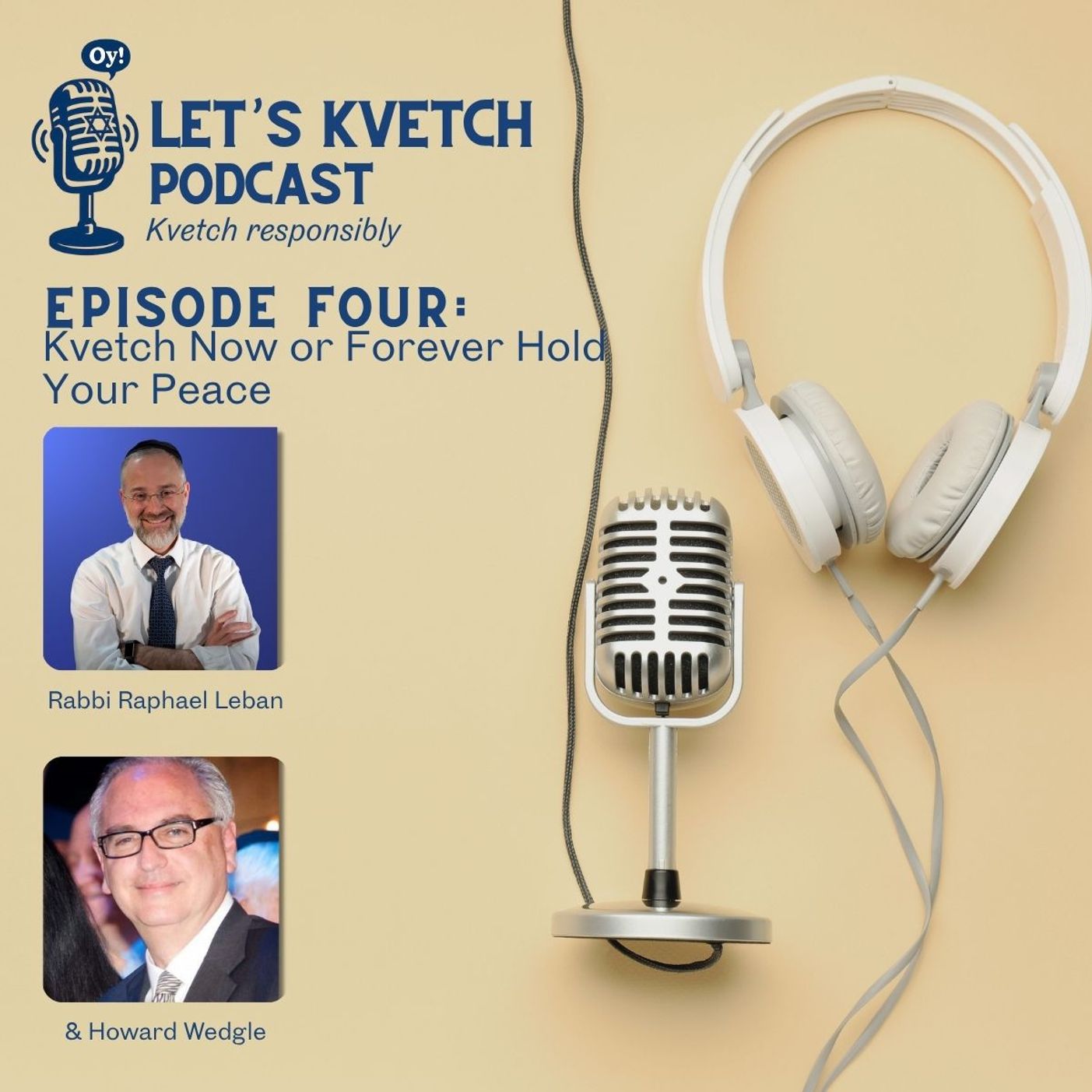 Let's Kvetch Episode 4: Kvetch Now or Forever Hold Your Peace