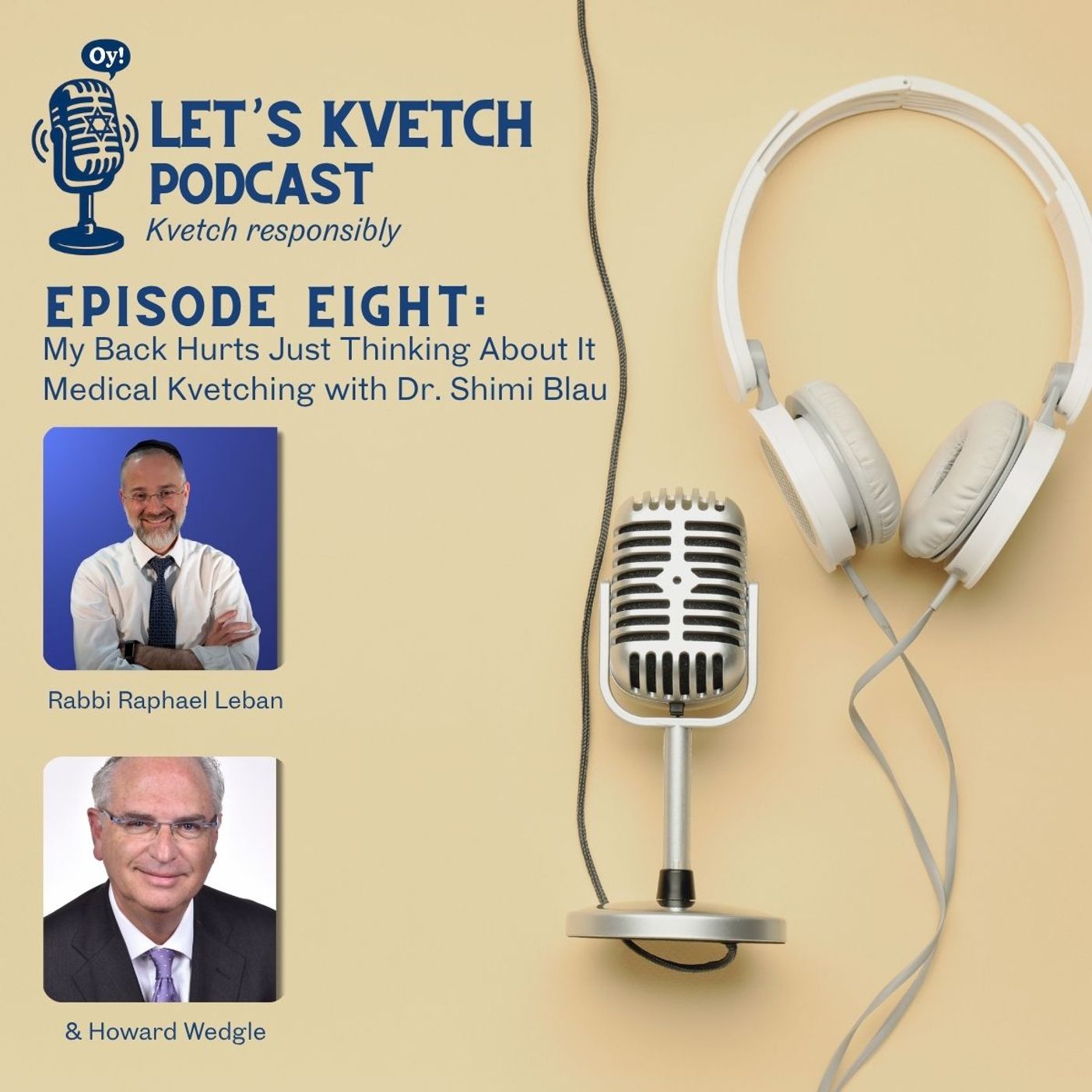 Let's Kvetch Episode 8: My Back Hurts Just Thinking About it: Medical Kvetching with Dr. Shimi Blau