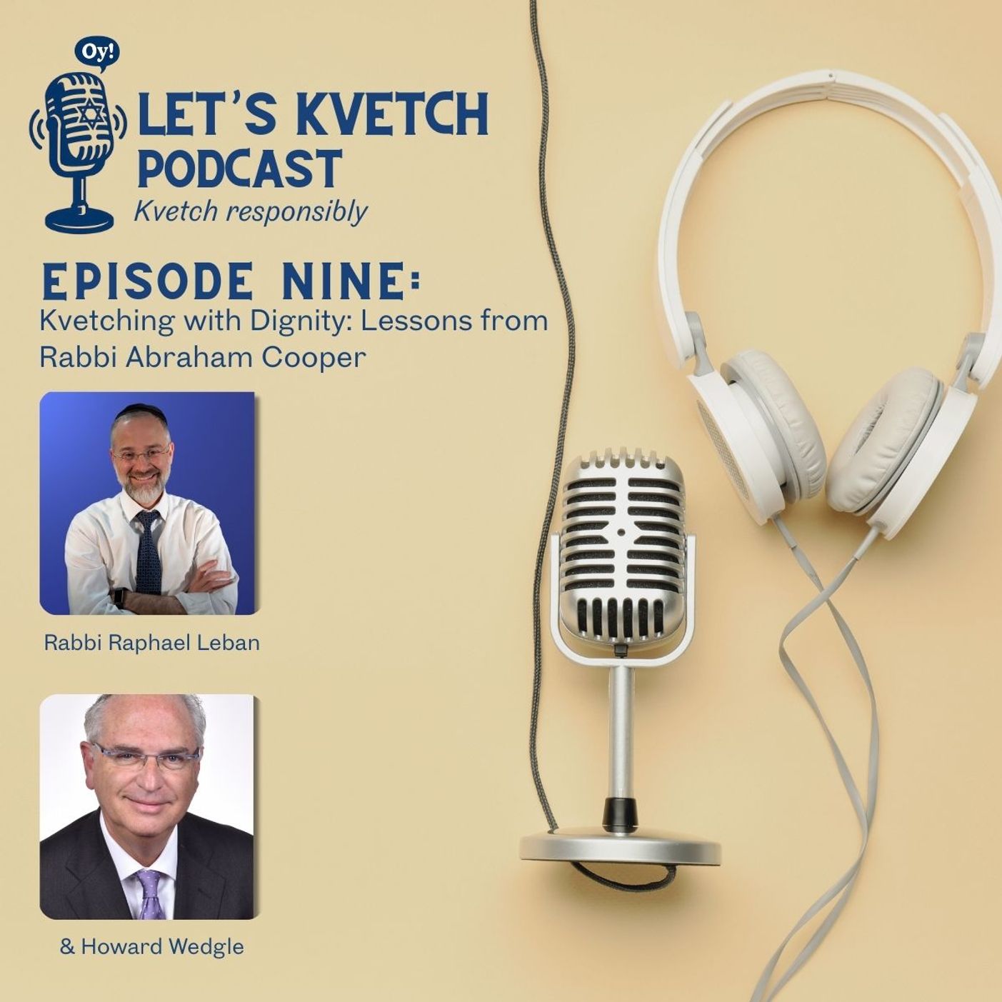 Let's Kvetch Episode 9: Kvetching with Dignity: Lessons from Rabbi Abraham Cooper