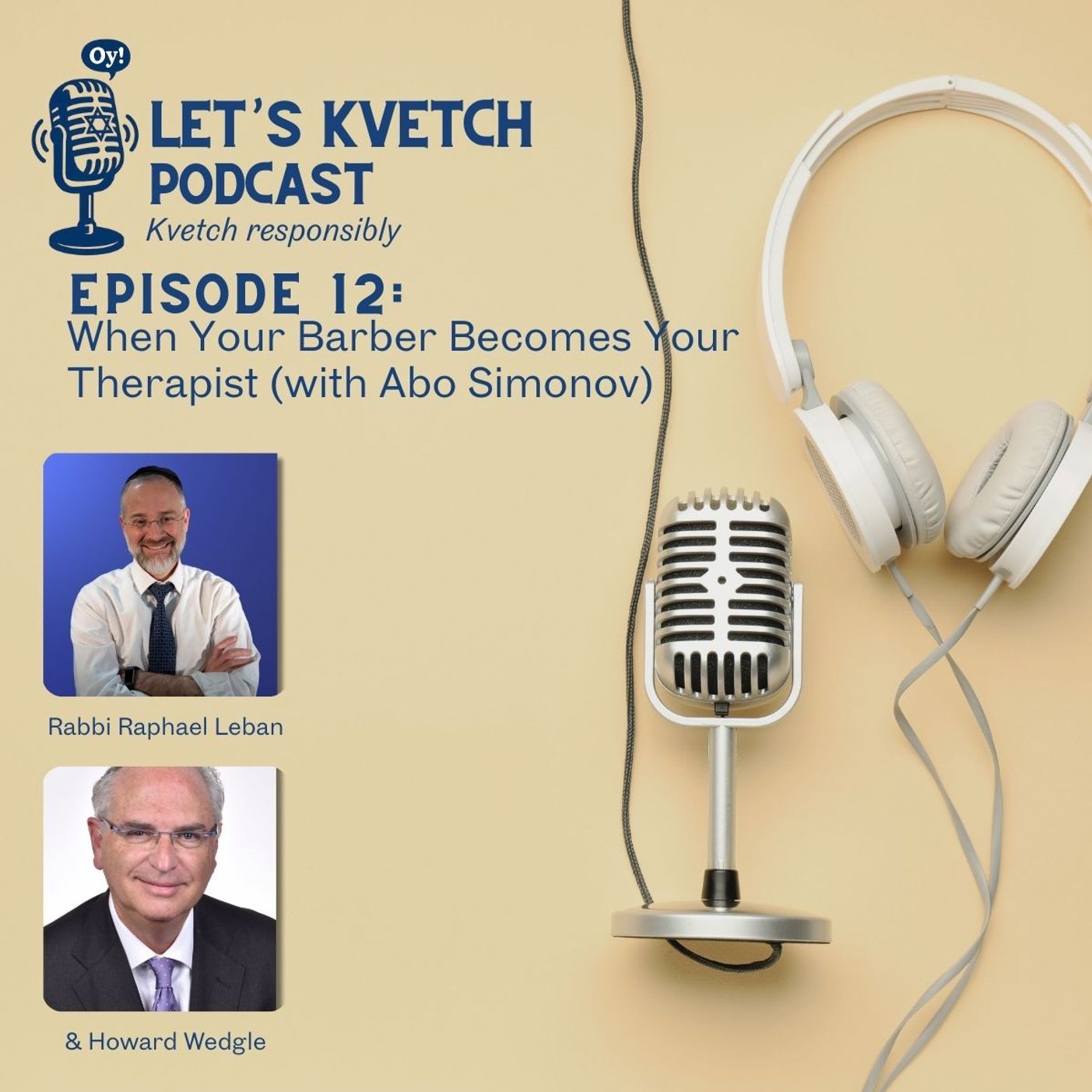 Let's Kvetch Episode 12: When Your Barber Becomes Your Therapist (with Abo Simonov)
