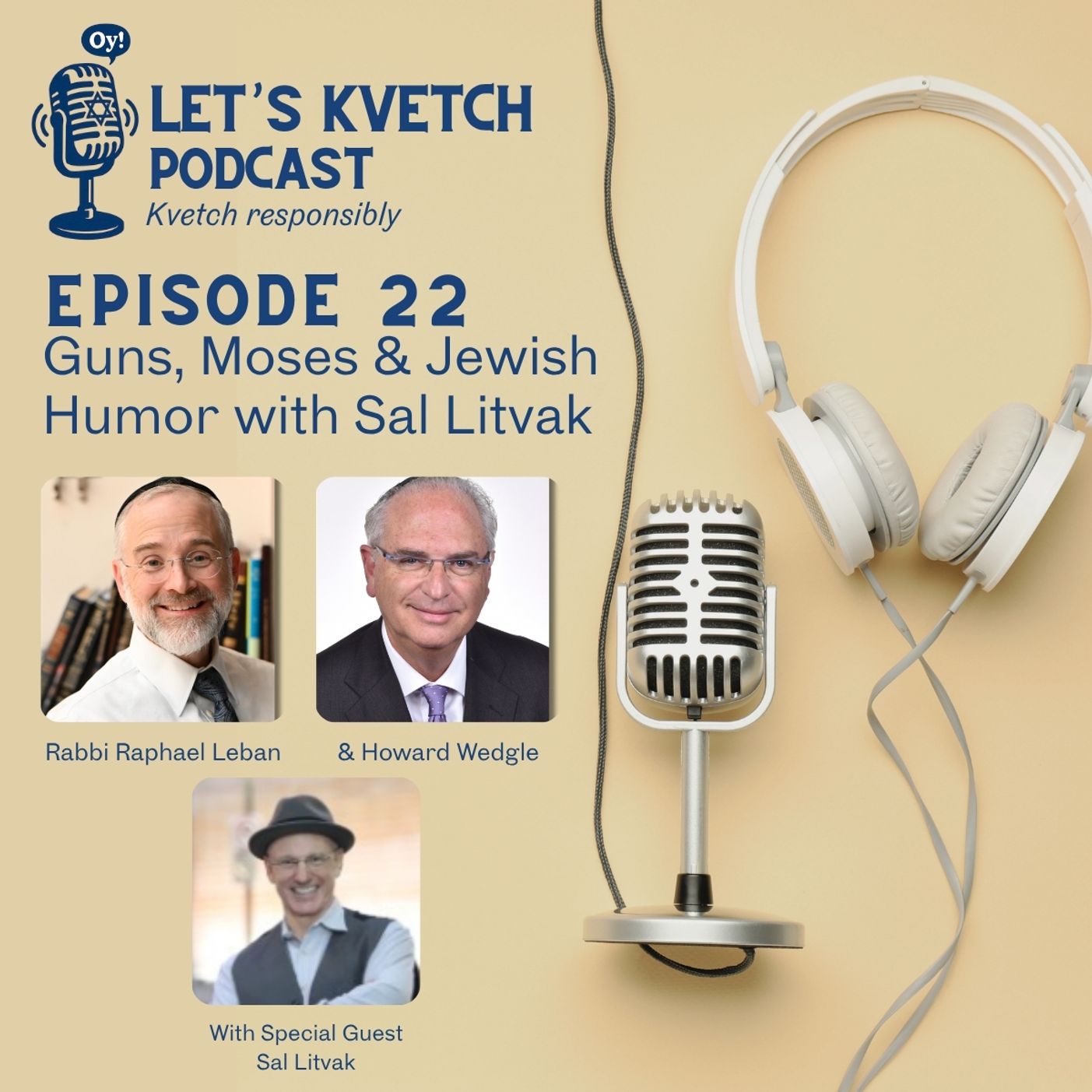 Let’s Kvetch Episode 22: Guns, Moses & Jewish Humor with Sal Litvak